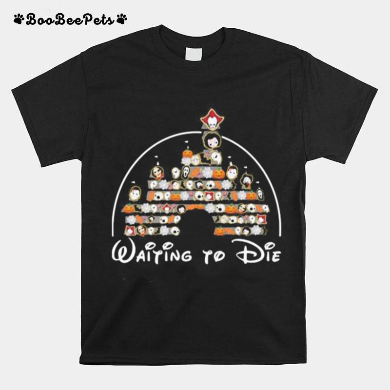 Halloween Disney Horror Characters Waiting To Die T-Shirt