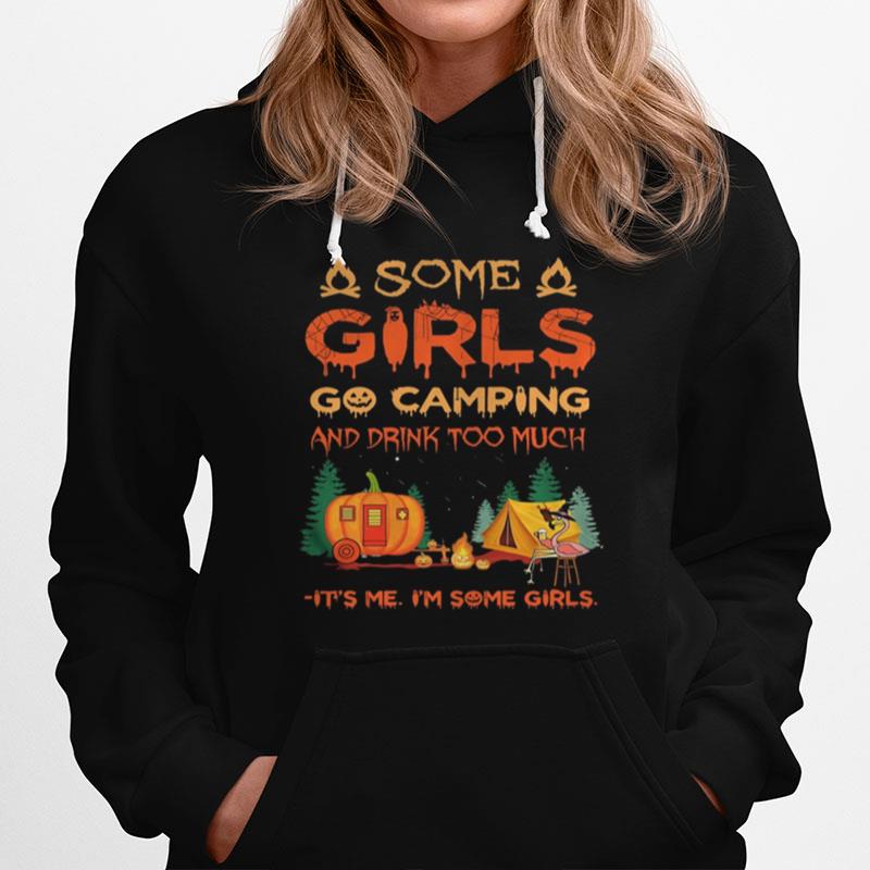 Halloween Flamingo Some Girls Go Camping And Drink Too Much Its Me Im Some Girl Hoodie