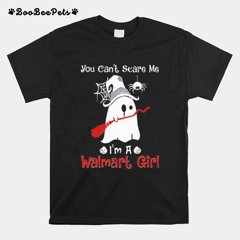 Halloween Ghost You Can%E2%80%99T Scare Me I%E2%80%99M A Walmart Girl T-Shirt