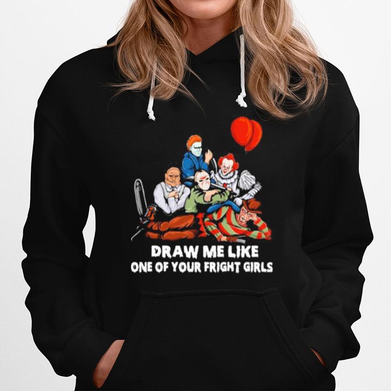 Halloween Horror Characters Draw Me Like One Of Your Fright Girls Hoodie