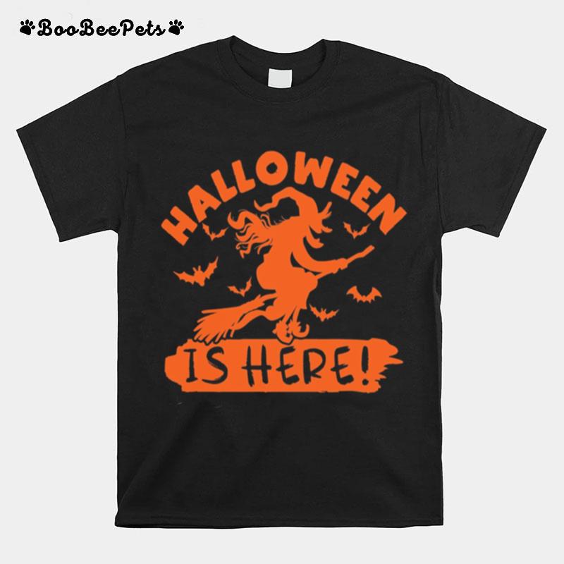 Halloween Is Here Witch T-Shirt