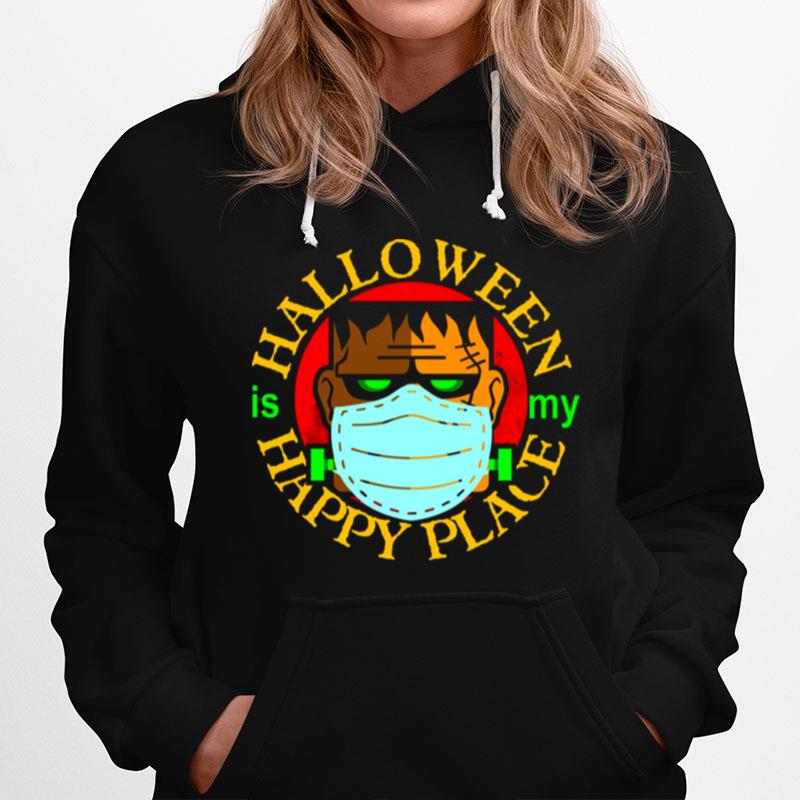 Halloween Is My Happy Place Monster With Face Mask Single Dads Hoodie