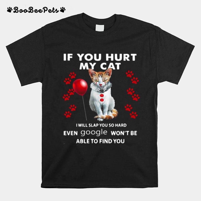 Halloween It Cat If You Hurt My Cat I Will Slap You So Hard T-Shirt