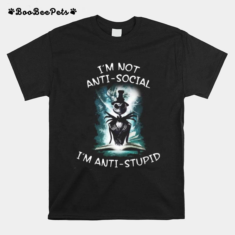 Halloween Jack Skellington Im Not Anti Social Im Anti Stupid T-Shirt