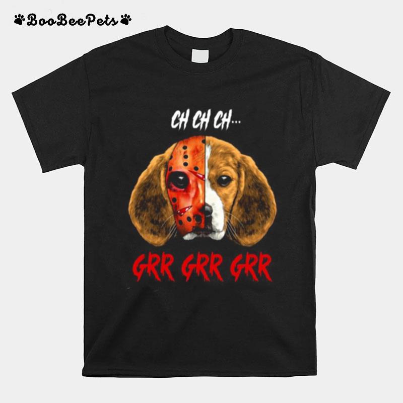 Halloween Jason Voorhees Beagle Ch Ch Ch Grr Grr Grr T-Shirt