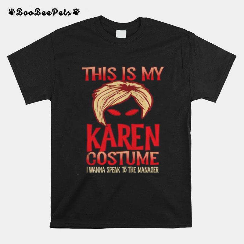 Halloween Karen Costume I Wanna Speak To The Manager T-Shirt