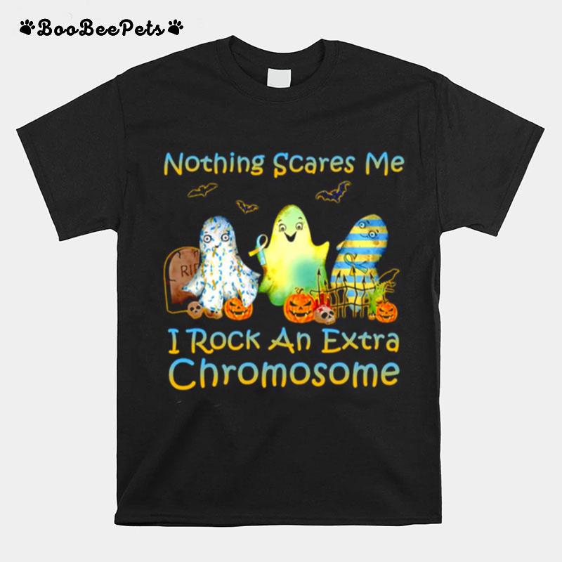 Halloween Nothing Scares Me I Rock An Extra Chromosome T-Shirt