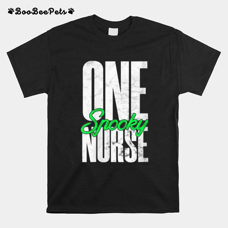 Halloween Nurse One Spooky Nurse T-Shirt