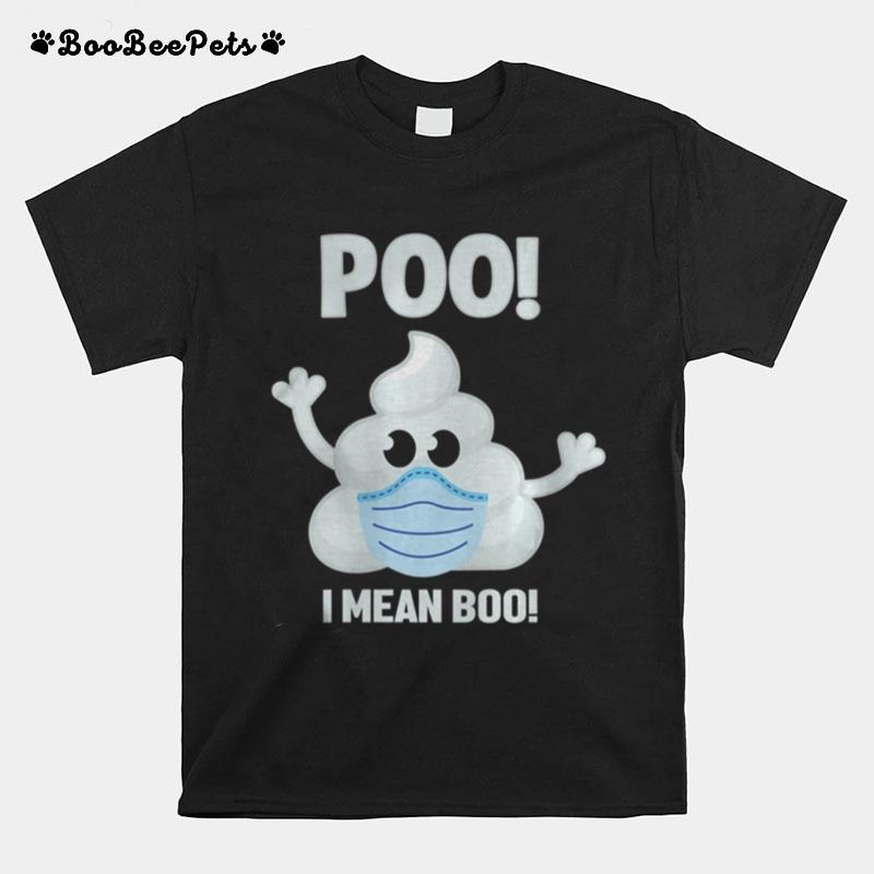 Halloween Poo I Mean Boo Poop Emoji T-Shirt
