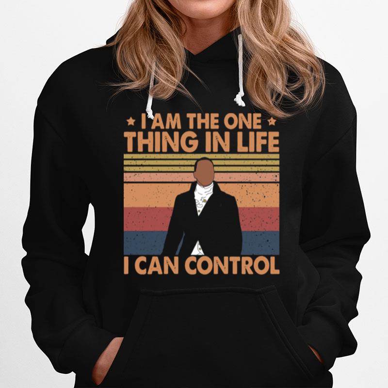 Hamilton I Am The One Thing In Life I Can Control Vintage Hoodie