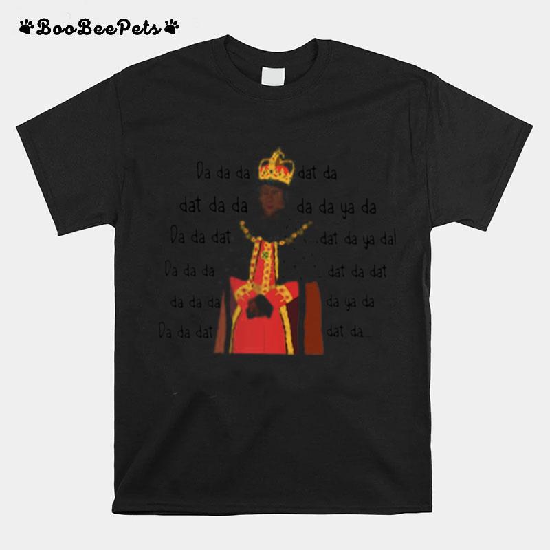 Hamilton King George Chorus Da Da Da T-Shirt