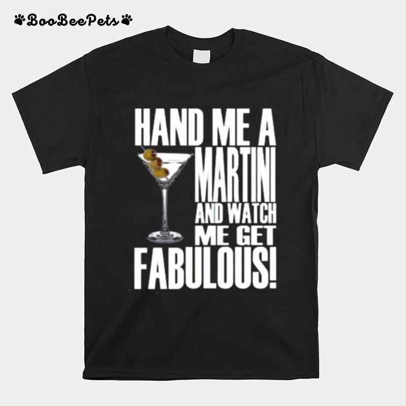 Hand Me A Martini Guy Buffet Martini T-Shirt