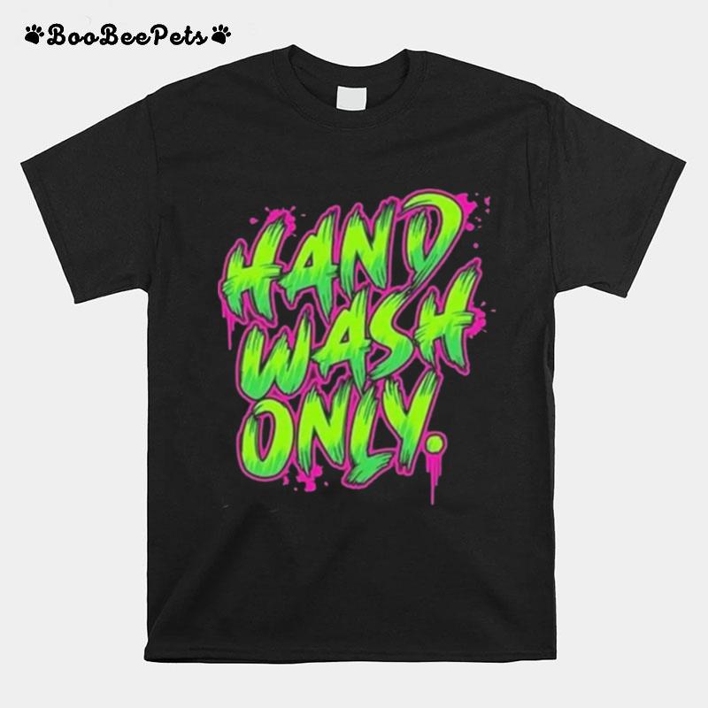 Hand Wash Only T-Shirt