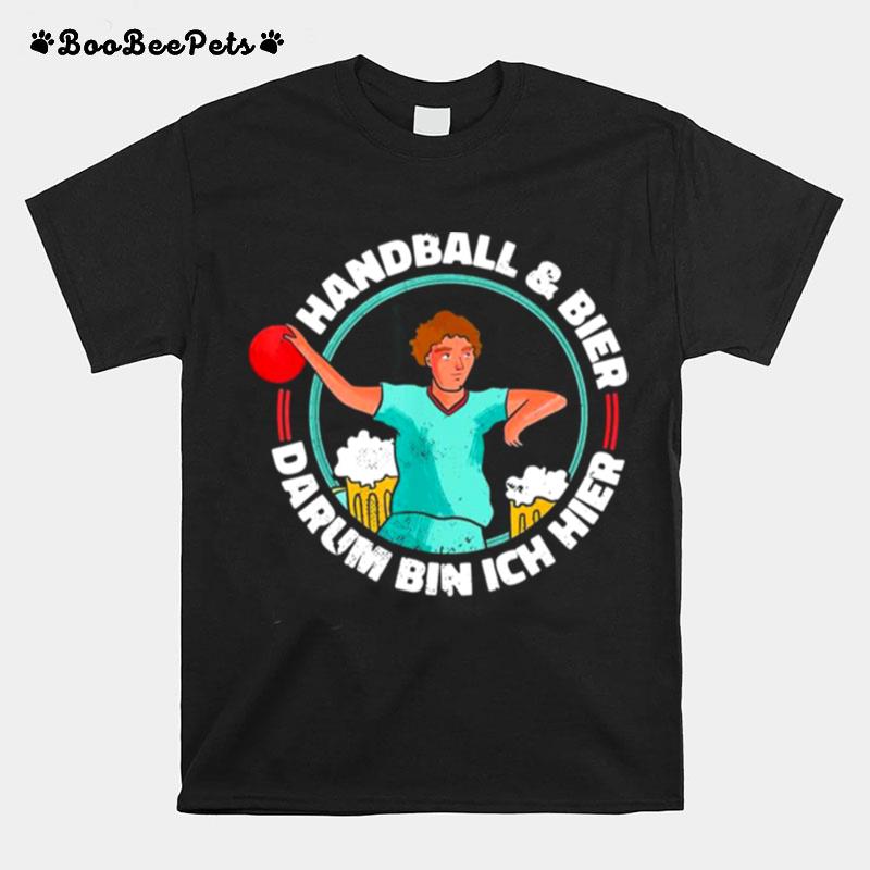 Handball Bier Dum Ich Here Handball Game T-Shirt