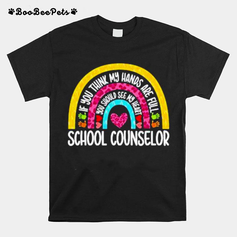 Hands Are Full Rainbow Leopard School Counselor Appreciation T-Shirt