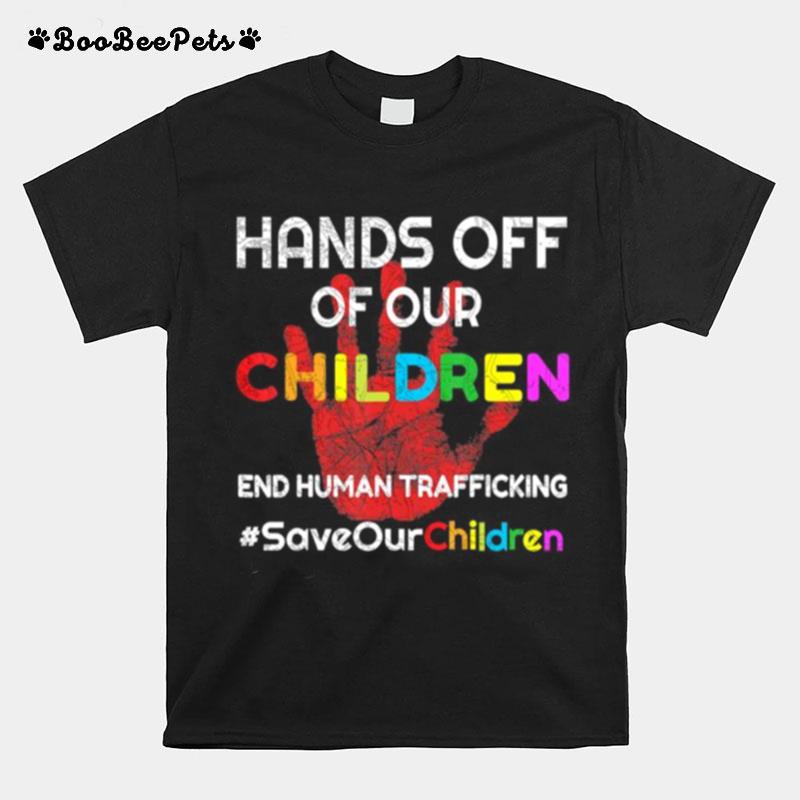 Hands Off Of Our Children End Human Trafficking Save Kids T-Shirt