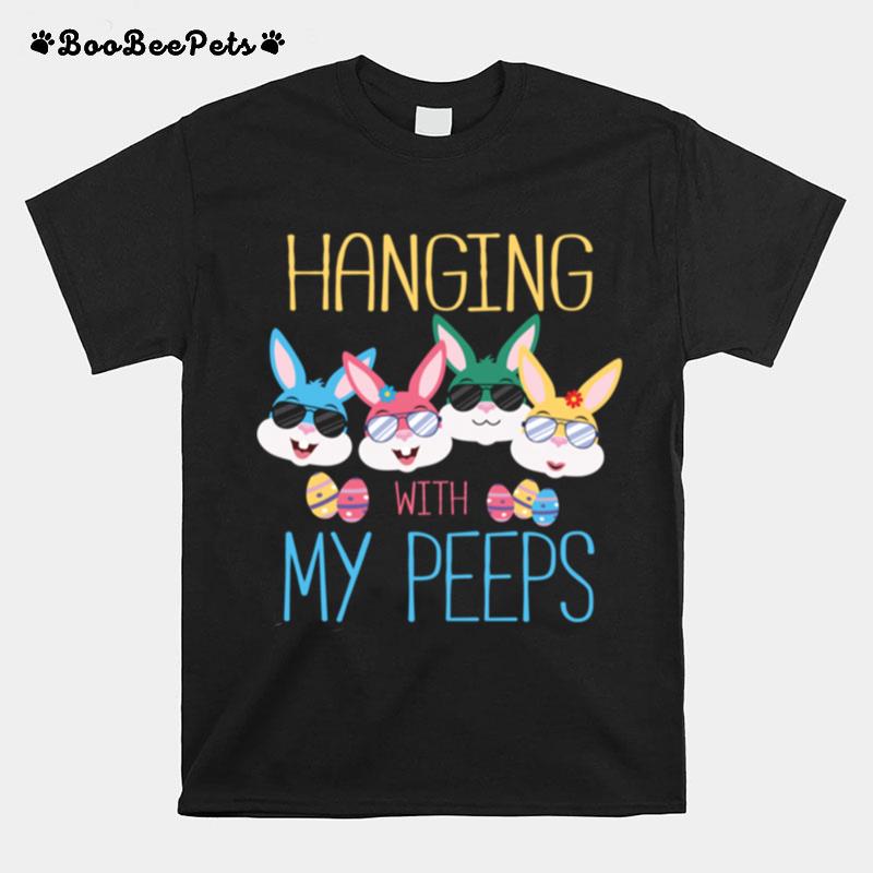 Hanging With My Peeps Bunny Easter T-Shirt
