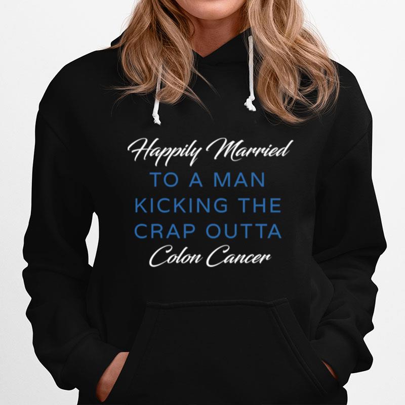 Happily Married Man Kicking Colon Cancer Hoodie