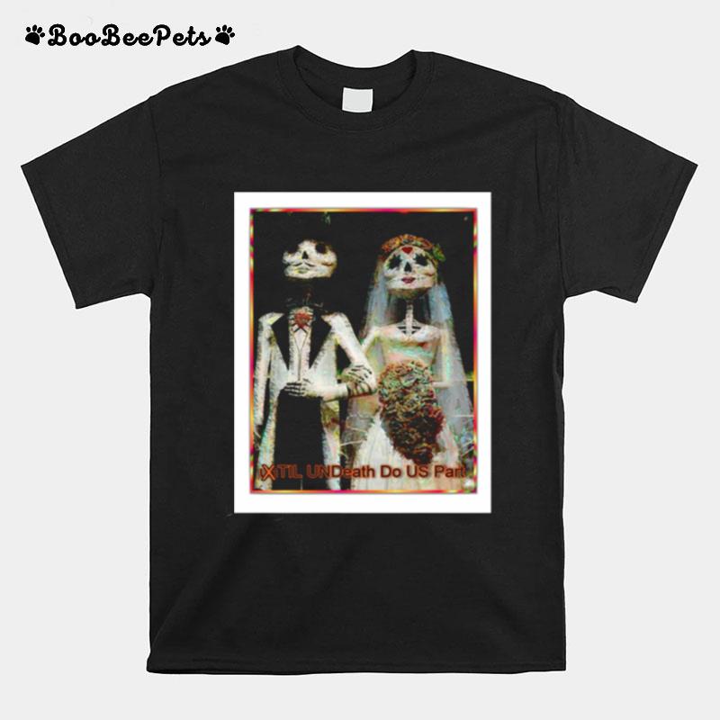 Happily Married Skeleton Day Of The Dead T-Shirt