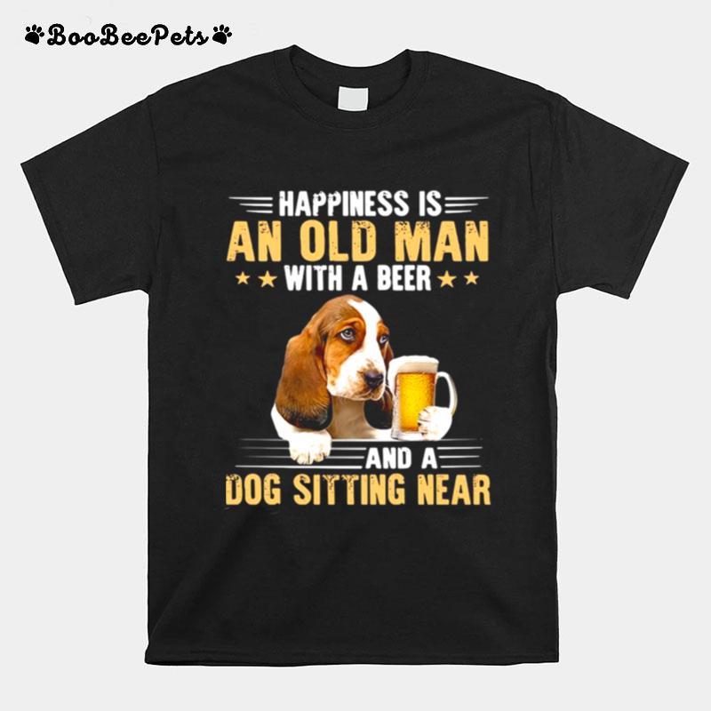 Happiness Is An Old Man With A Beer And A Dog Sitting Near T-Shirt