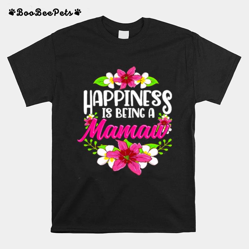 Happiness Is Being A Mamaw T-Shirt