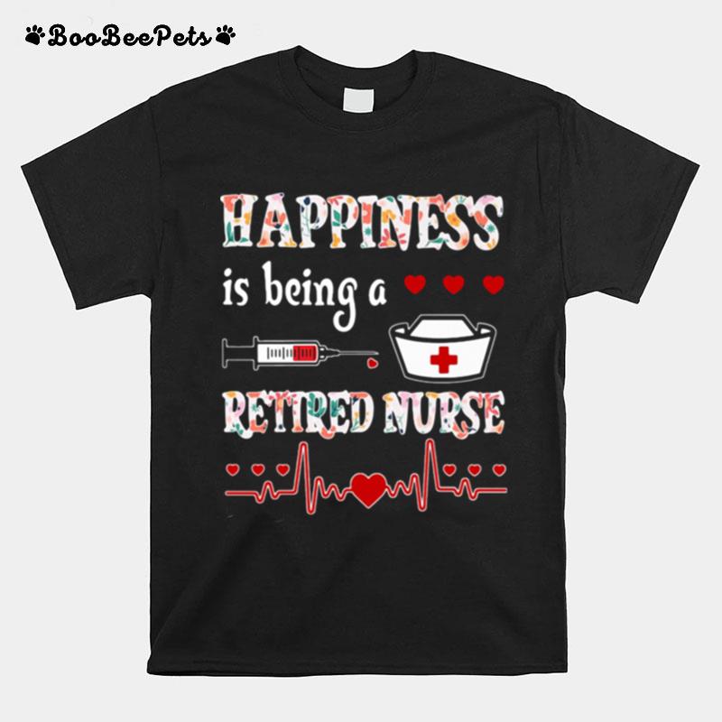 Happiness Is Being A Retired Nurse T-Shirt