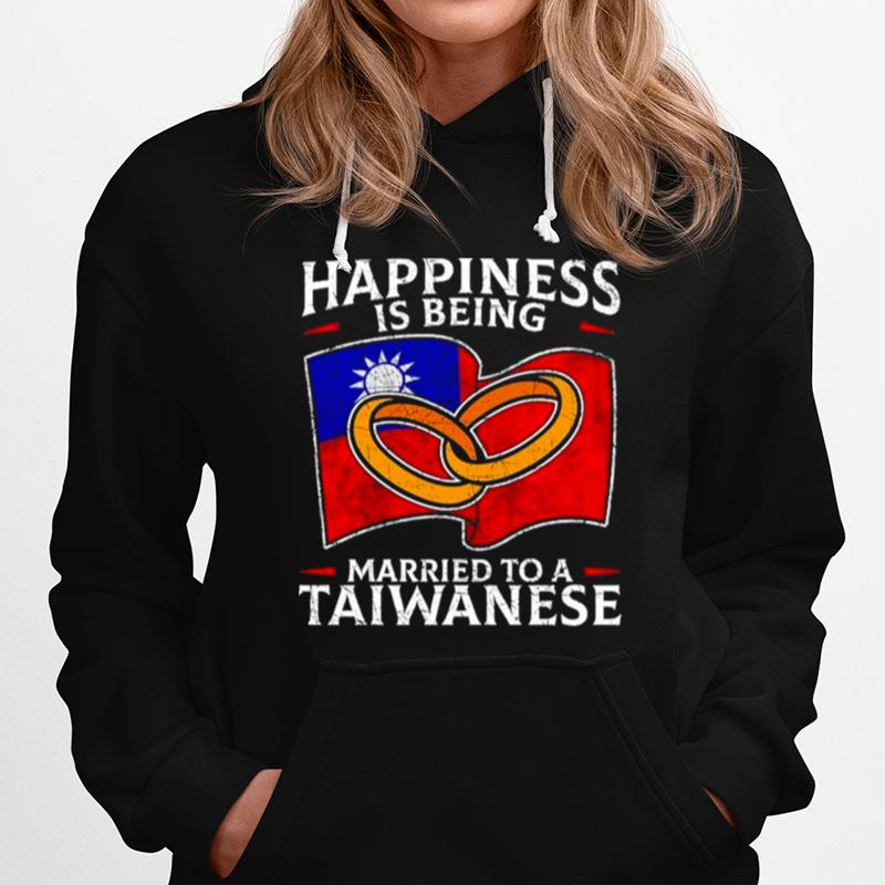 Happiness Is Being Married To A Taiwanese Hoodie