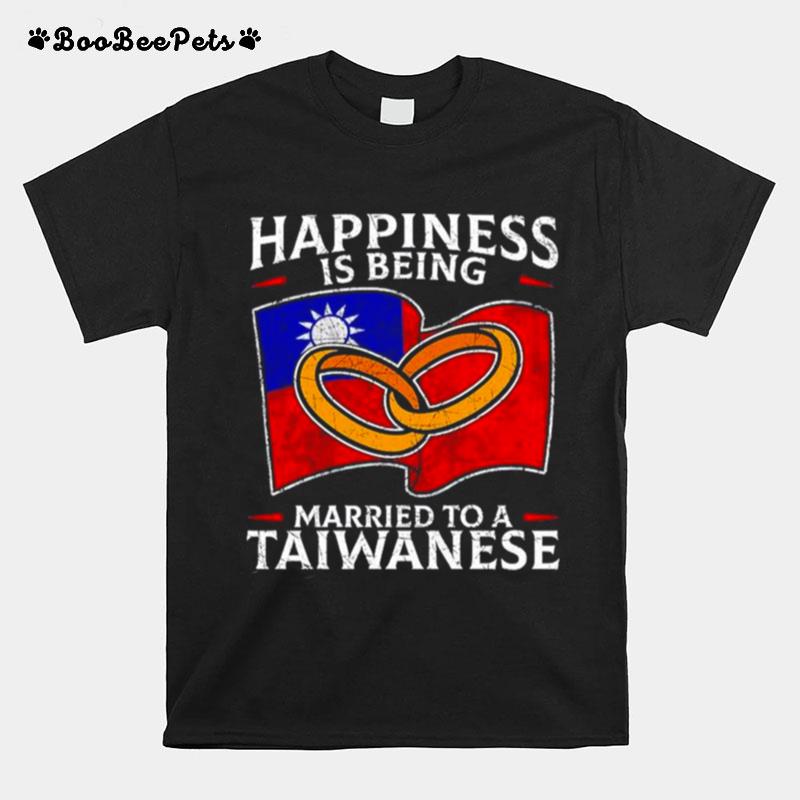 Happiness Is Being Married To A Taiwanese T-Shirt