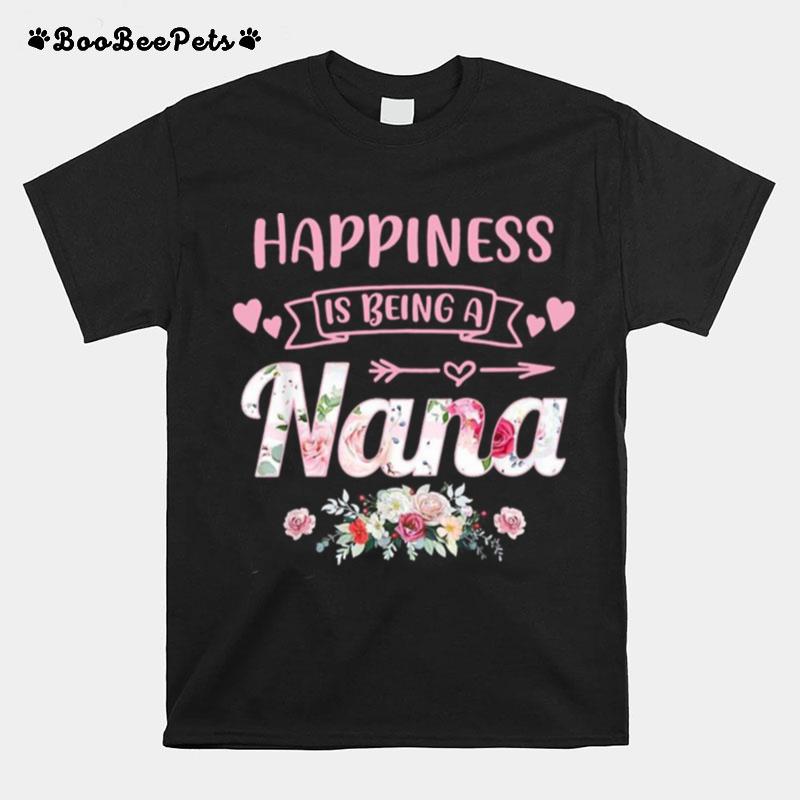 Happiness Is Being Nana Life Flower Art Grandma T-Shirt