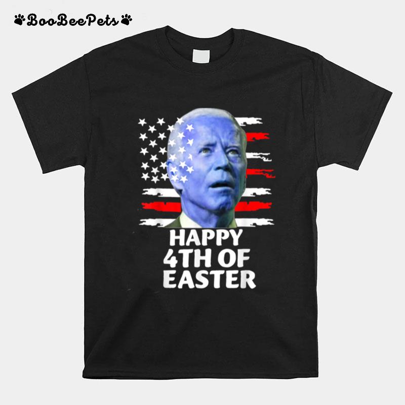 Happy 4Th Of Easter A Joe Biden Funny Meme T B0B44Zvdpf T-Shirt