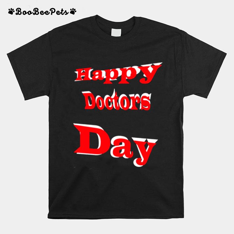Happy Doctors Day T-Shirt