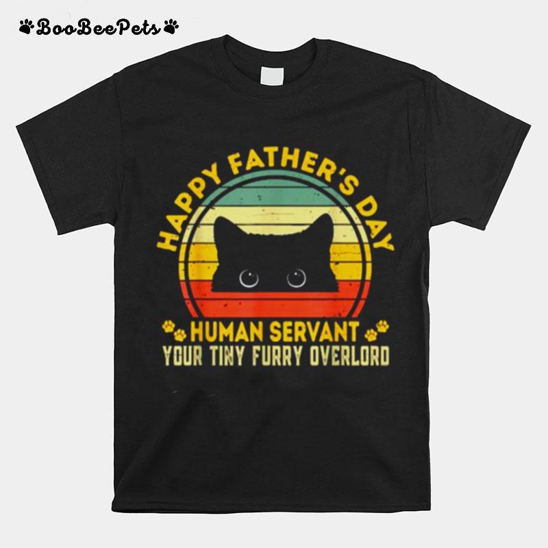 Happy Fathers Day Human Servant Your Tiny Furry Overlord Vintage T-Shirt