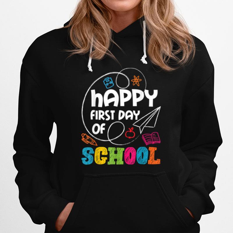 Happy First Day Of School Teacher Student Kindergarten Hoodie