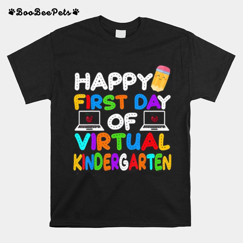 Happy First Day Of Virtual Kindergarten Kids Online Teaching T-Shirt