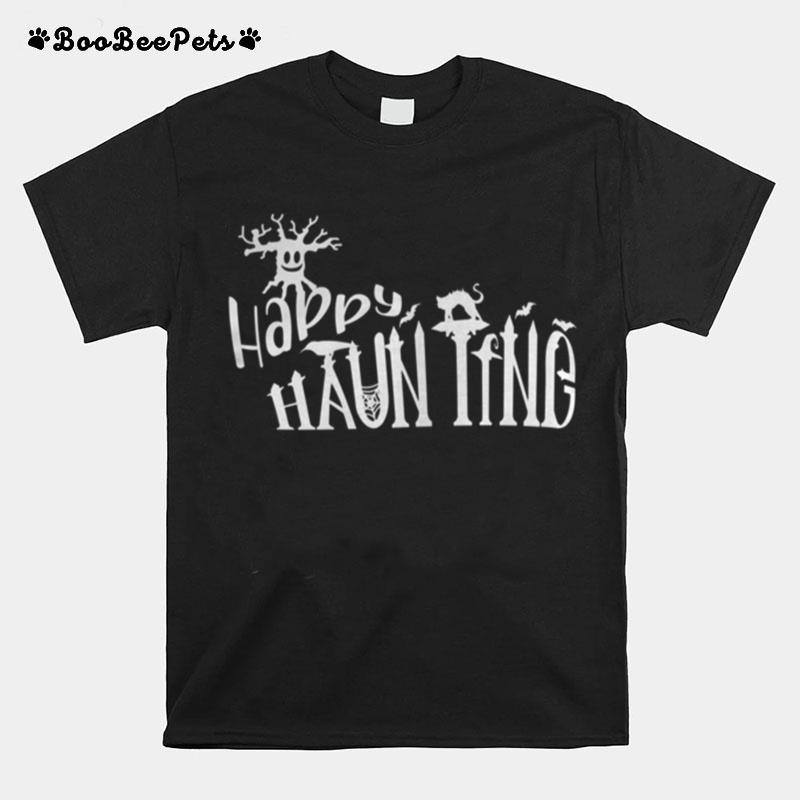 Happy Haunting Funny Halloween Spooky Vibes T-Shirt