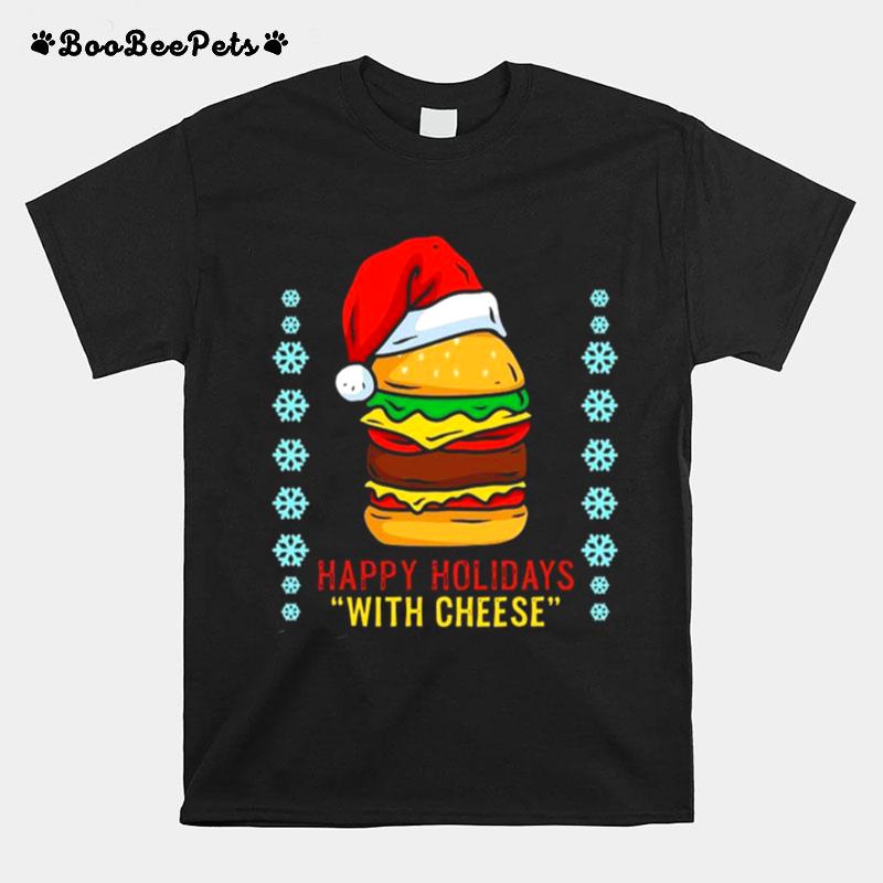 Happy Holidays With Cheese Cheeseburger Hamburger T-Shirt