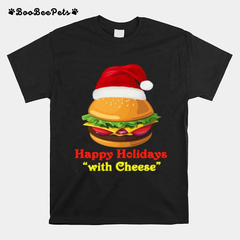 Happy Holidays With Cheese T-Shirt