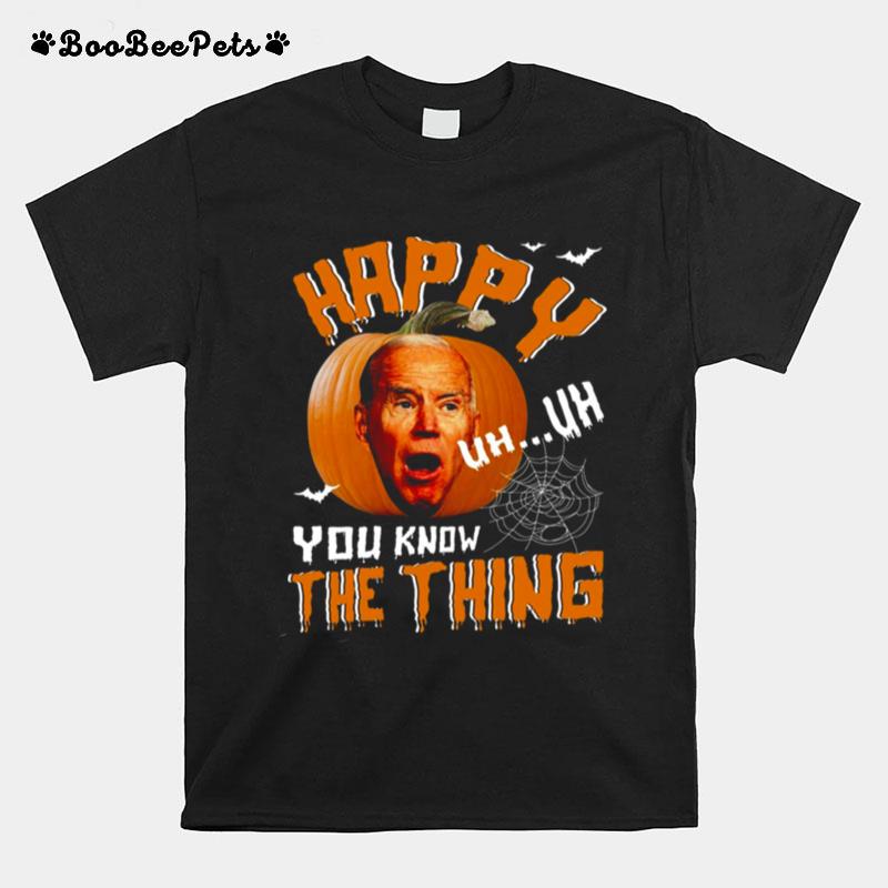 Happy Know The Thing Confused Biden Pumpkin Joe Biden Halloween T-Shirt