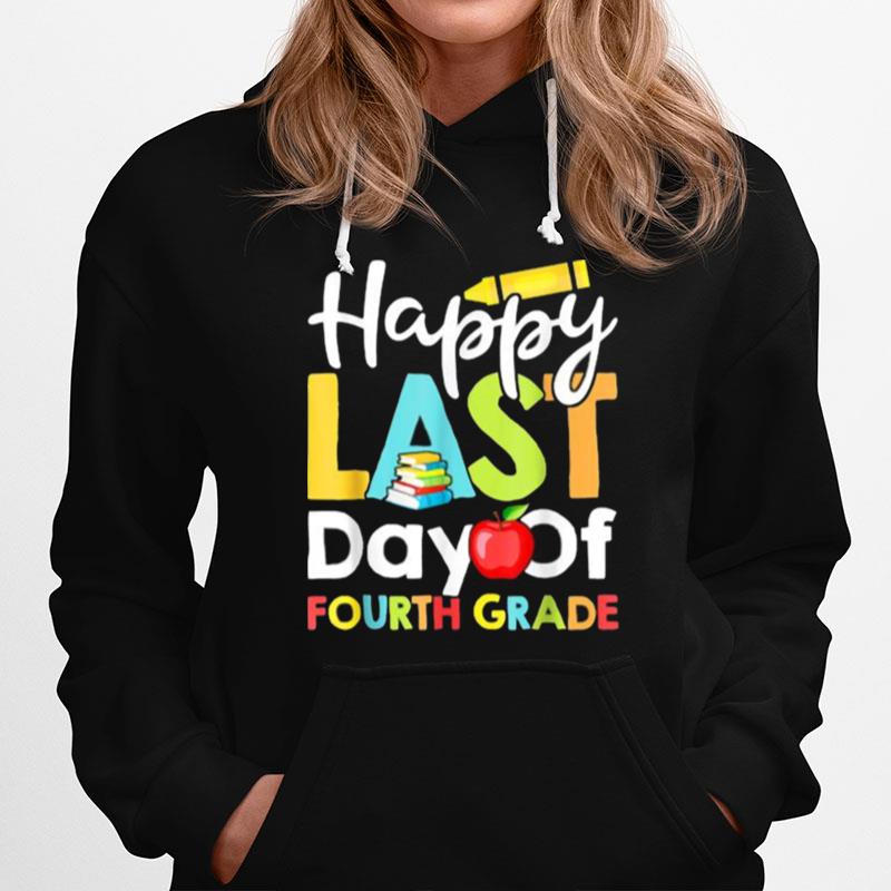 Happy Last Day Of Fourth Grade Teacher And Student Book Pencil Apple Hoodie