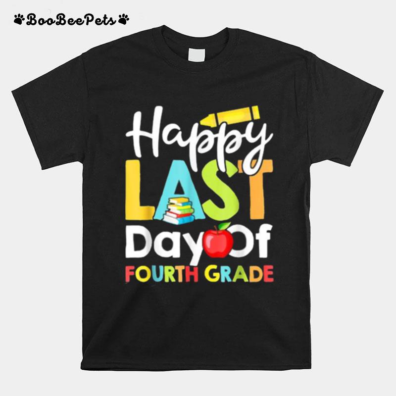 Happy Last Day Of Fourth Grade Teacher And Student Book Pencil Apple T-Shirt