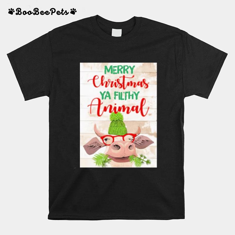 Happy Merry Christmas Ya Filthy Animal Cow T-Shirt