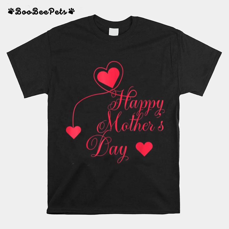 Happy Mother Day Love T-Shirt