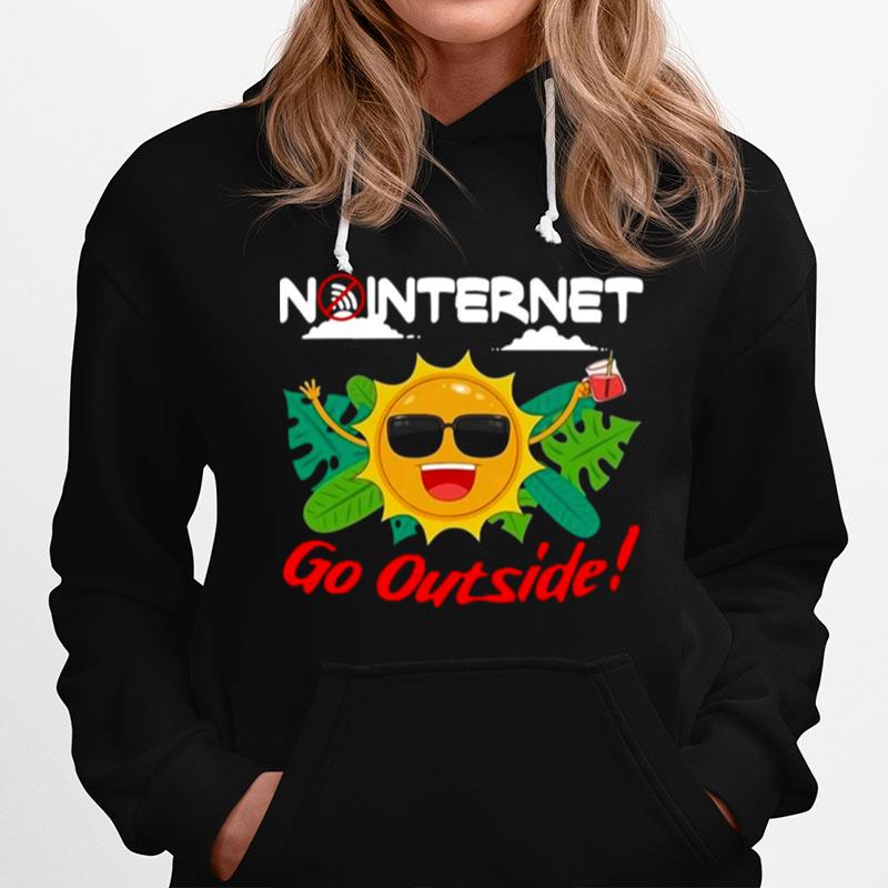 Happy No Internet Go Outside Hoodie