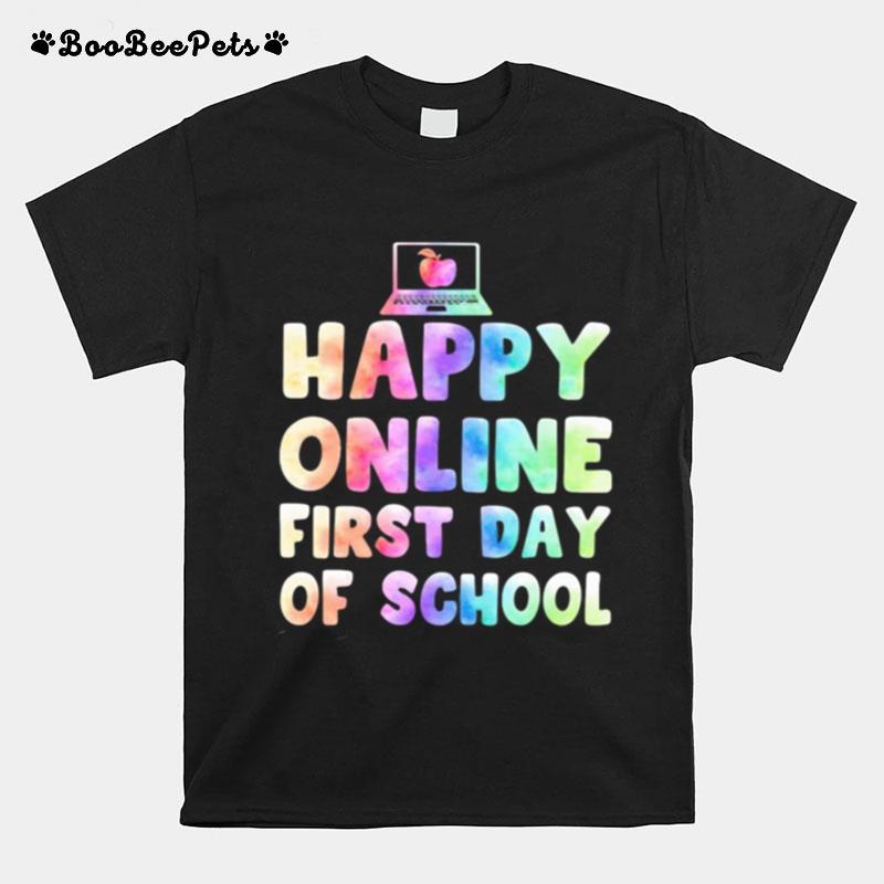 Happy Online First Day Of School T-Shirt