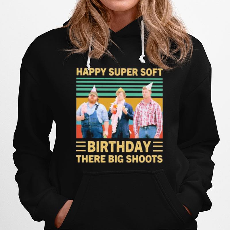 Happy Super Soft Birthday There Big Shoots Vintage Retro Hoodie
