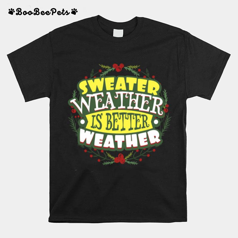 Happy Sweater Weather Autumn Winter T-Shirt