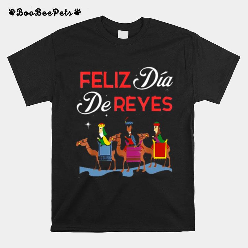 Happy Three Kings Day Epiphany Day Feliz Dia De Reyes T-Shirt