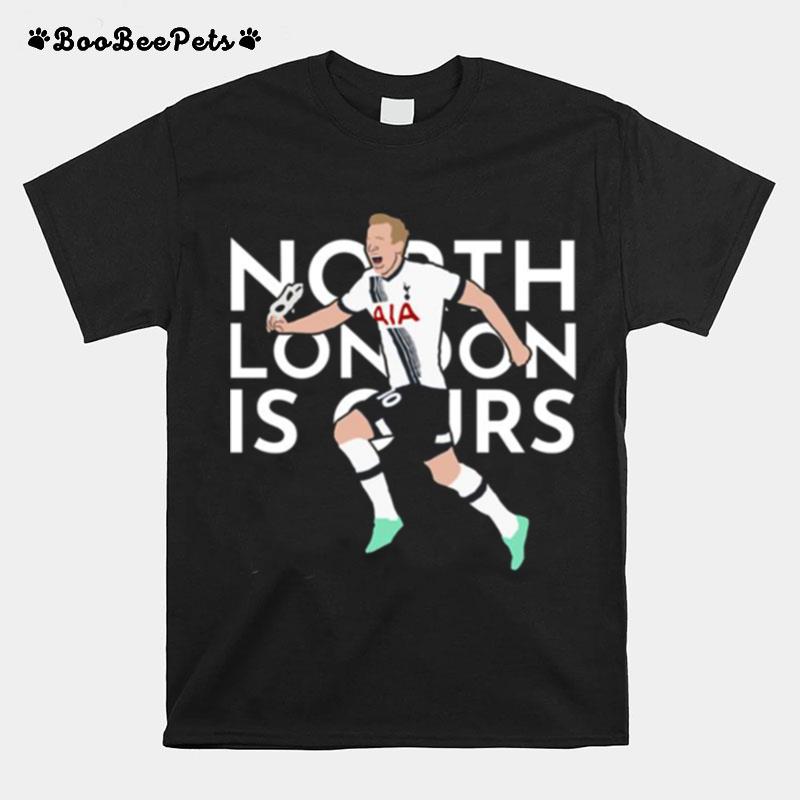 Harry Kane North London Is Ours Tottenham Hotspur T-Shirt