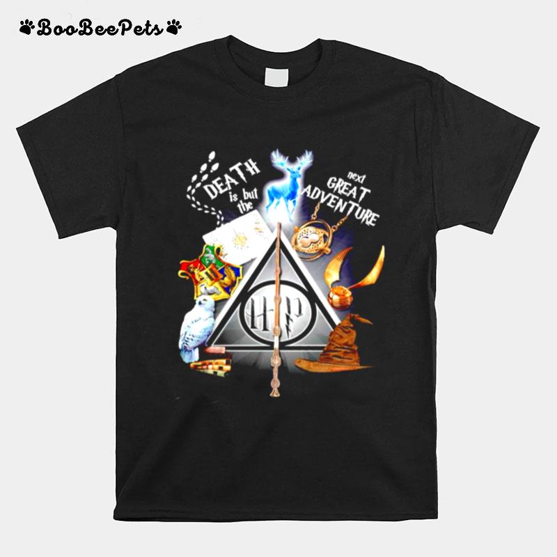 Harry Potter Death Is But The Next Great Adventure T-Shirt