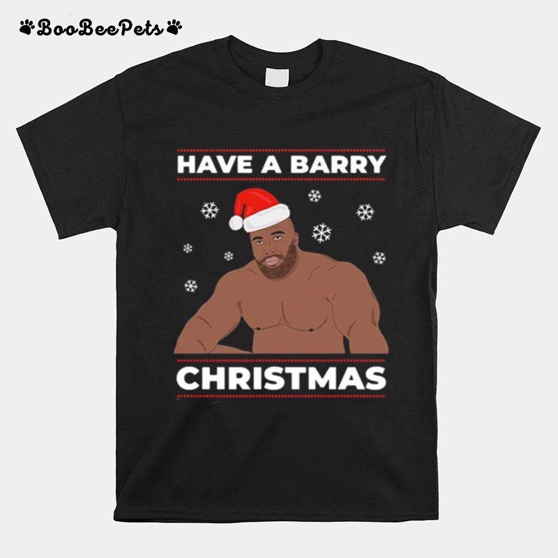 Have A Barry Christmas T-Shirt